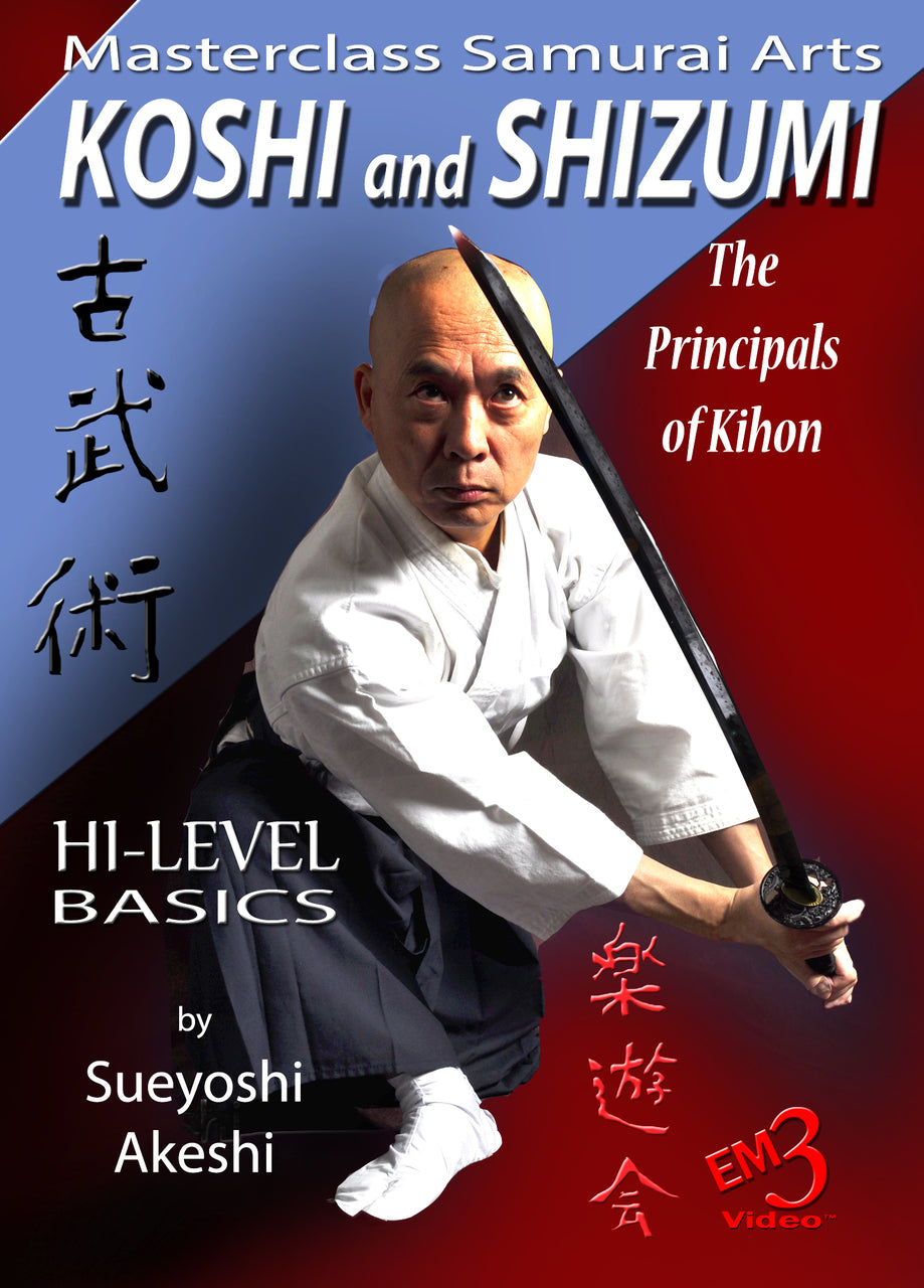 KOSHI and SHIZUMI The Principles of Kihon DVD By Sueyoshi Akeshi - Budovideos Inc