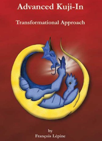 Kuji-in Trilogy Book 2 Advanced Kuji-In Transformational Approach by Francois Lepine (Preowned)