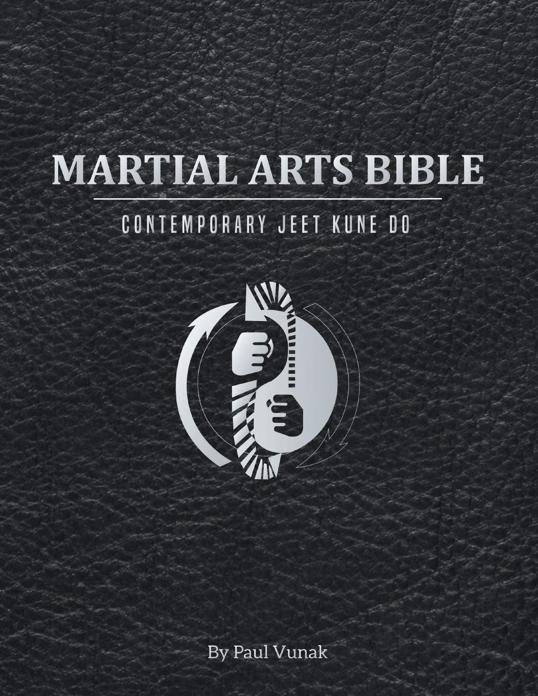 Martial Arts Bible: Contemporary Jeet Kune Do Book by Paul Vunak (Preowned) - Budovideos Inc