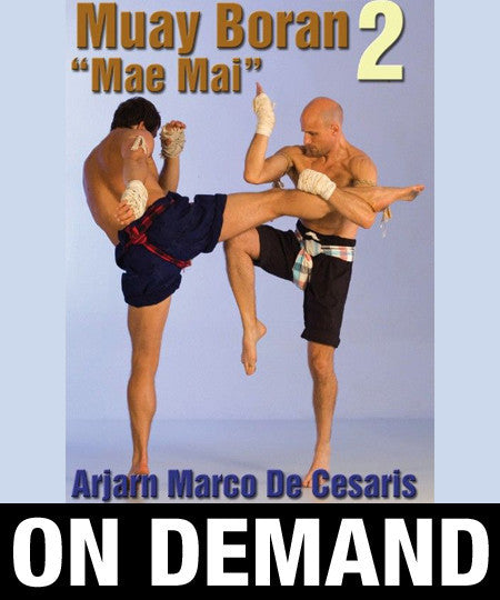 Muay Boran Mae Mai Vol 2 with Marco de Cesaris (On Demand) - Budovideos Inc