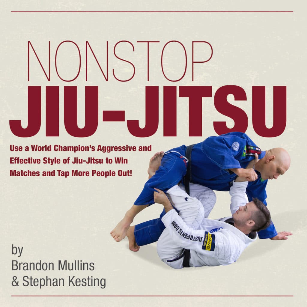 Non Stop Jiu-Jitsu Book by Brandon Mullins & Stephan Kesting - Budovideos