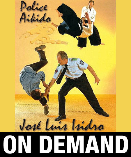 Police Aikido with Jose Isidro (On Demand) - Budovideos Inc