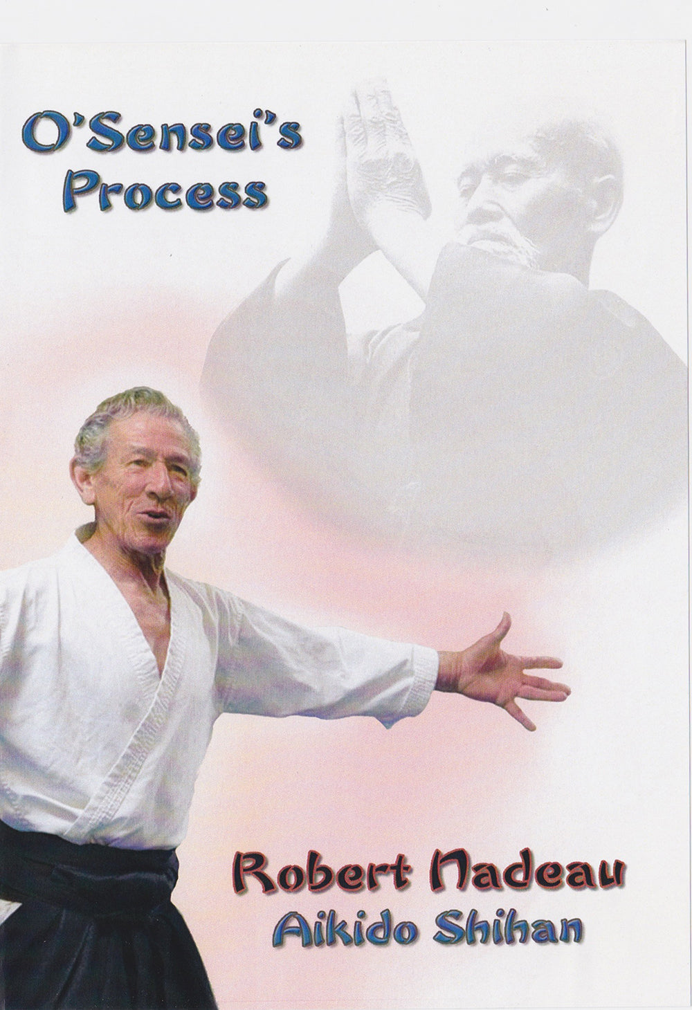 O Sensei's Process DVD by Robert Nadeau (Preowned) - Budovideos Inc