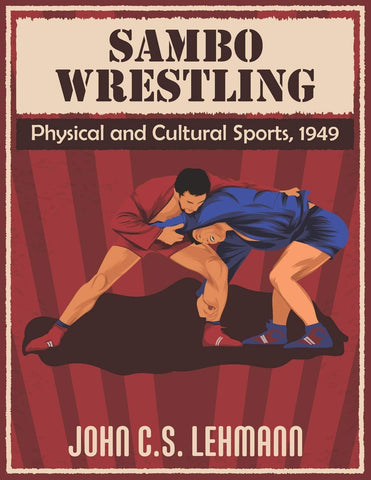 Sambo Wrestling: Physical and Cultural Sports, 1949 Book by Hohn Lehmann - Budovideos Inc