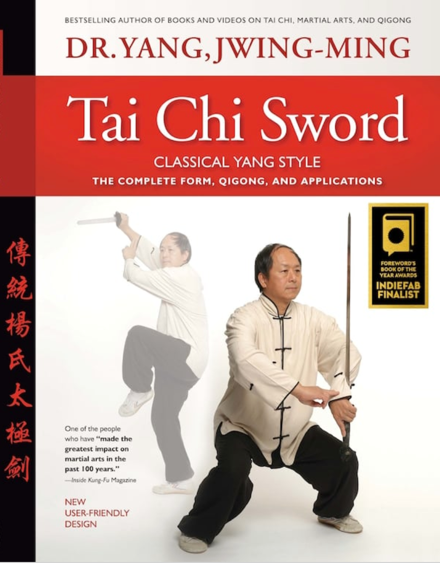 Tai Chi Sword Classical Yang Style 2nd Ed: The Complete Form, Qigong, and Applications Book by Dr. Yang, Jwing-Ming - Budovideos Inc