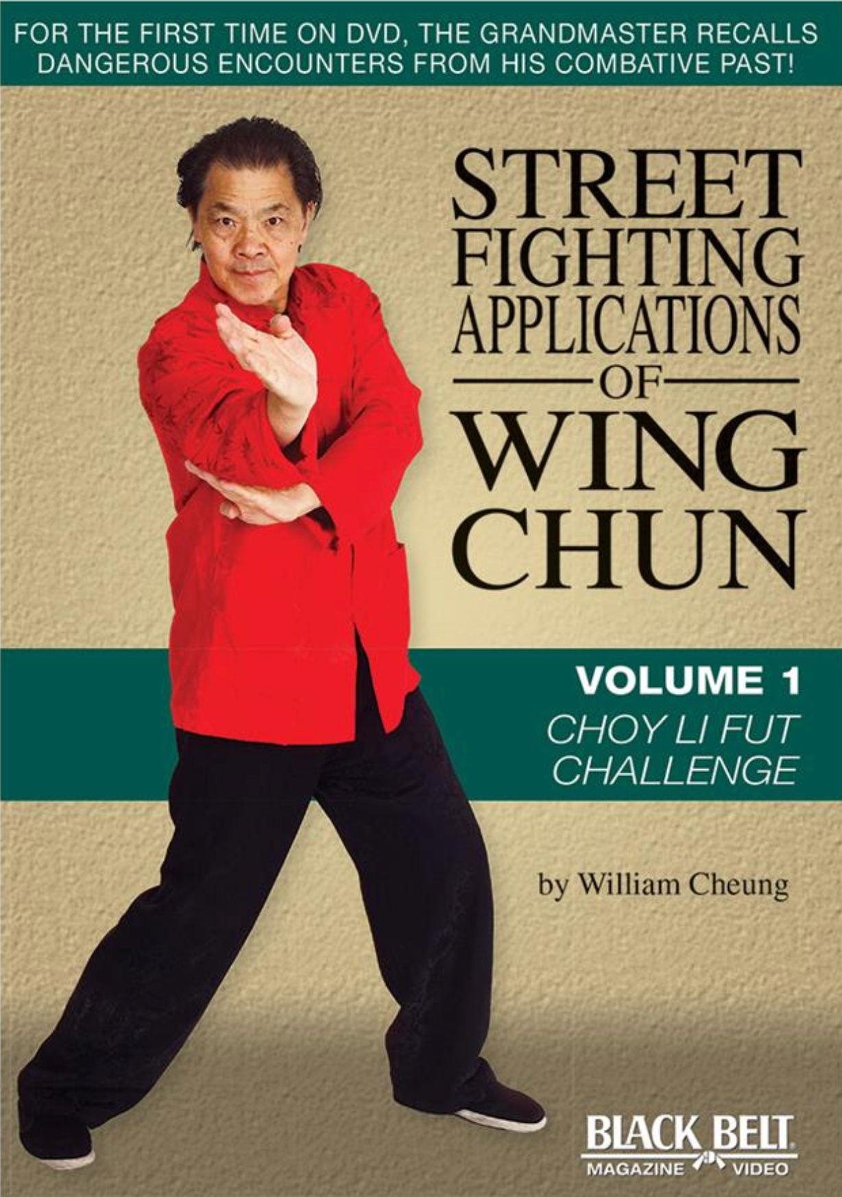 Street Fighting Applications of Wing Chun DVD 1: Choy Li Fut by William Cheung - Budovideos Inc
