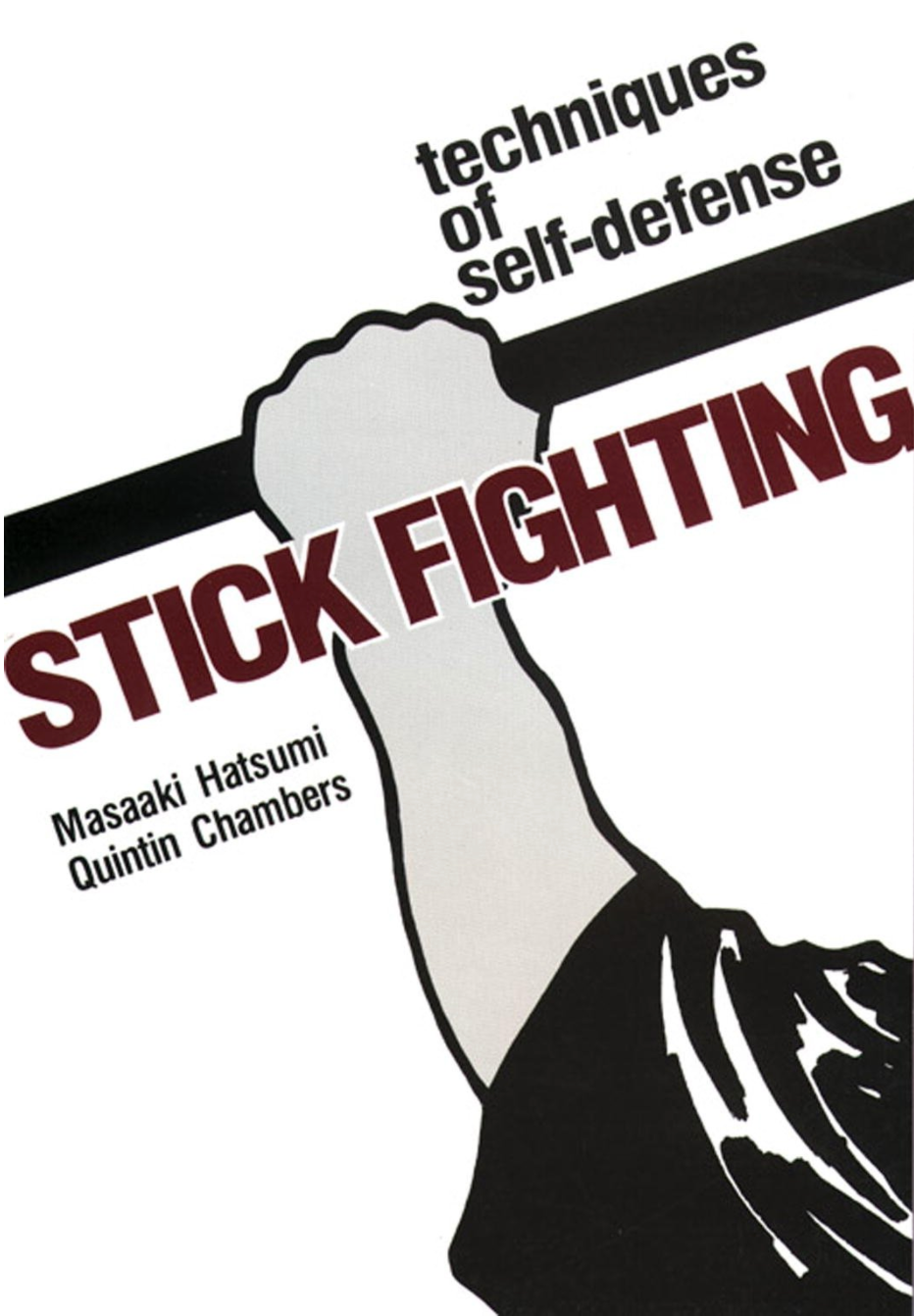 Stick Fighting: Techniques of Self-Defense Book by Masaaki Hatsumi - Budovideos