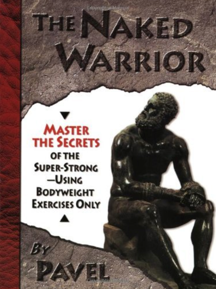 The Naked Warrior Book by Pavel Tsatsouline (Preowned) - Budovideos
