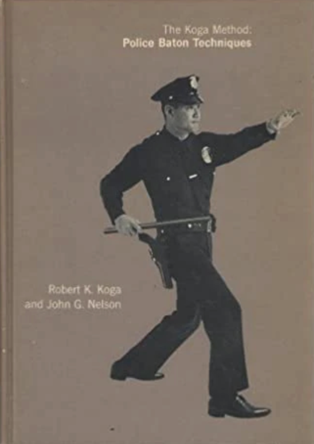 The Koga Method: Police Baton Techniques Book by Robert Koga (Preowned) - Budovideos Inc