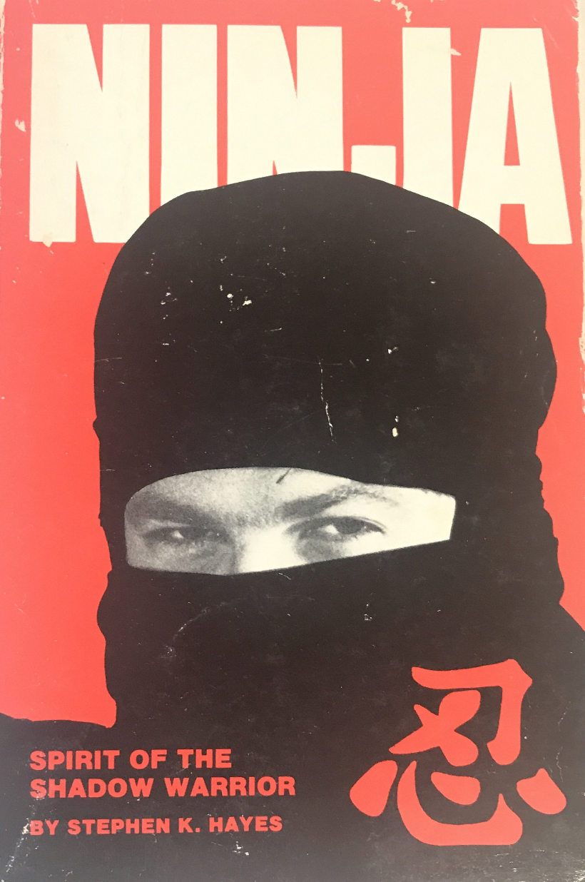 Ninja, Spirit of the Shadow Warrior Book by Stephen Hayes (Preowned) - Budovideos