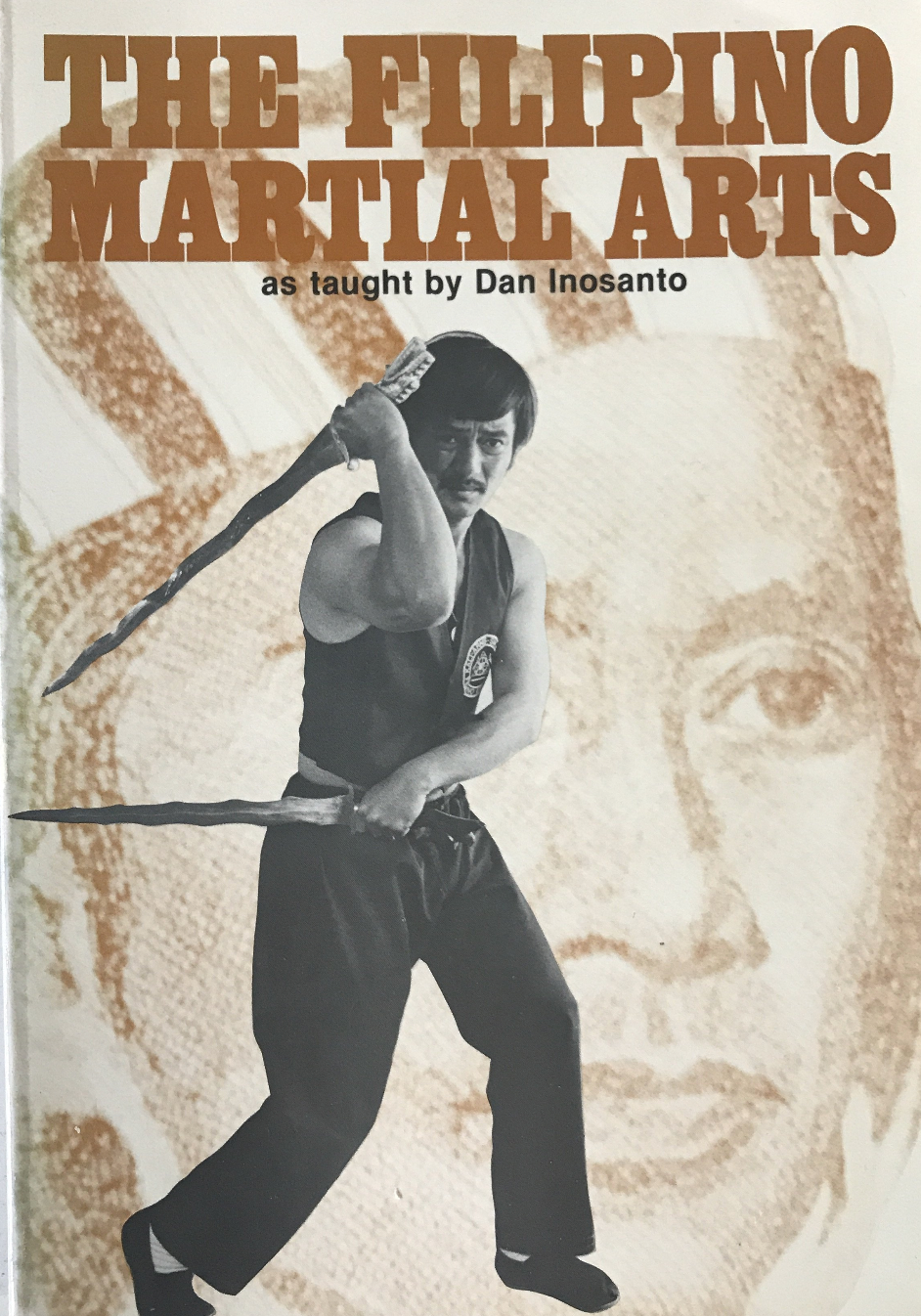 Daniel Inosanto The Filipino Martial Arts as Taught by Dan Inosanto Book (Preowned ...
