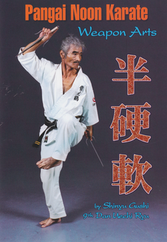 Pangai Noon Karate DVD 4: Weapon Arts by Shinyu Gushi - Budovideos Inc