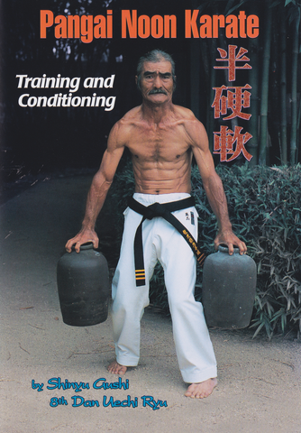 Pangai Noon Karate DVD 5: Body Conditioning & Training by Shinyu Gushi - Budovideos Inc