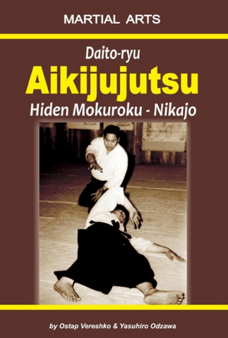 Daito Ryu Aikijujutsu Hiden Mokuroku Nikajo Book by Ostap Vereshko - Budovideos Inc