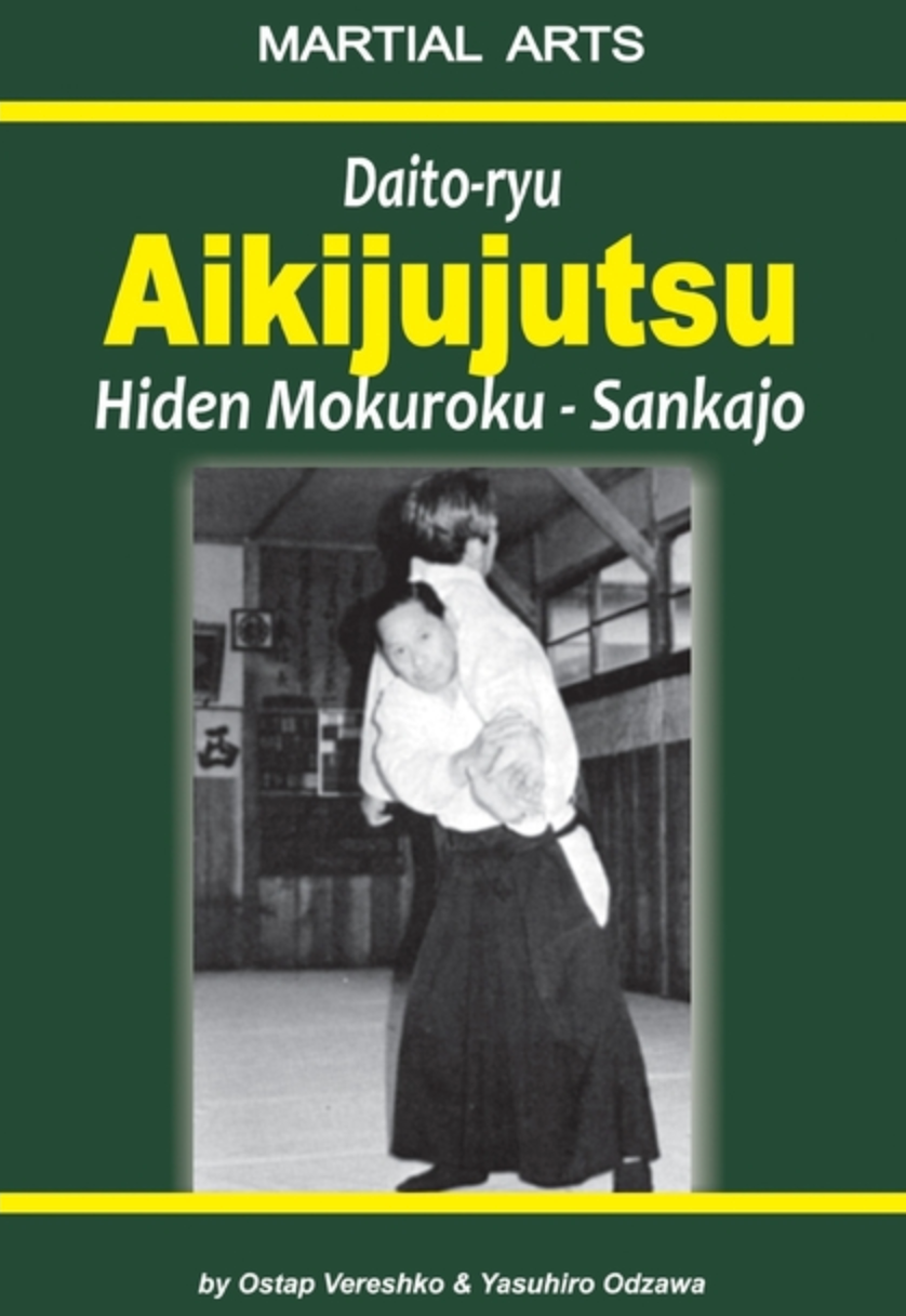 Daito Ryu Aikijujutsu Hiden Mokuroku Sankajo Book by Ostap Vereshko - Budovideos Inc