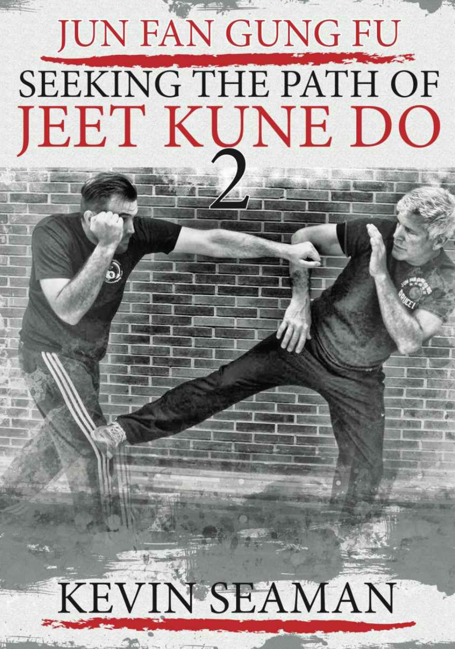 Jun Fan Gung Fu-Seeking The Path Of Jeet Kune Do 2 Book by Kevin Seaman - Budovideos Inc
