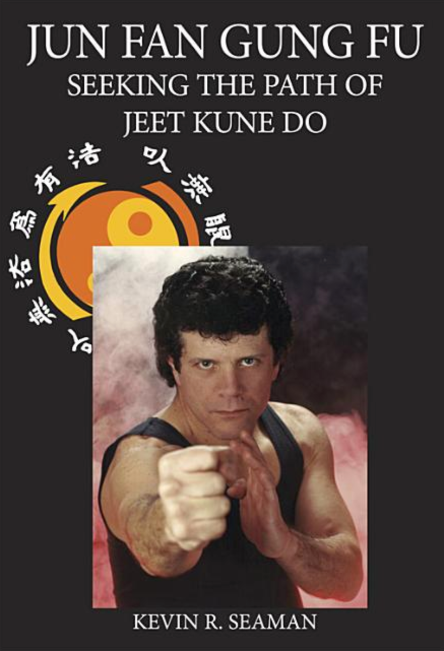 Jun Fan Gung Fu-Seeking The Path Of Jeet Kune Do 1 Book by Kevin Seaman - Budovideos Inc