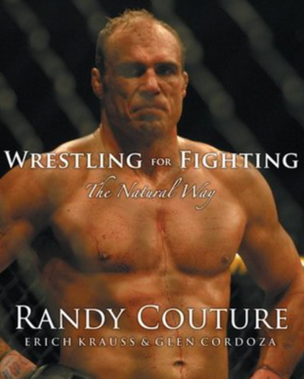 Wrestling for Fighting: The Natural Way Book by Randy Couture (Preowned) - Budovideos Inc