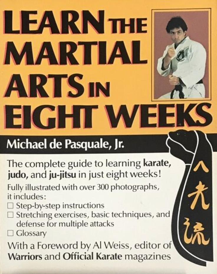 Learn the Martial Arts in Eight Weeks Book by Michael De Pasquale Jr (Preowned) - Budovideos Inc