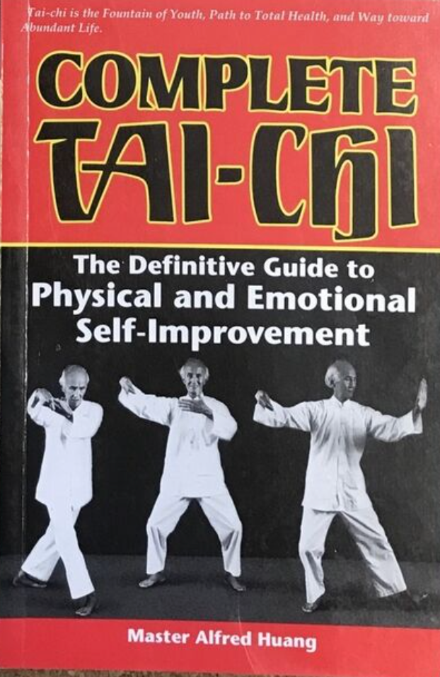 Complete Tai Chi: Definitive Guide to Physical & Emotional Self-Improvement Book by Alfred Huang (Preowned) - Budovideos Inc