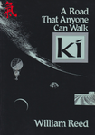 Ki: A Road That Anyone Can Walk Book by William Reed (Preowned) - Budovideos Inc