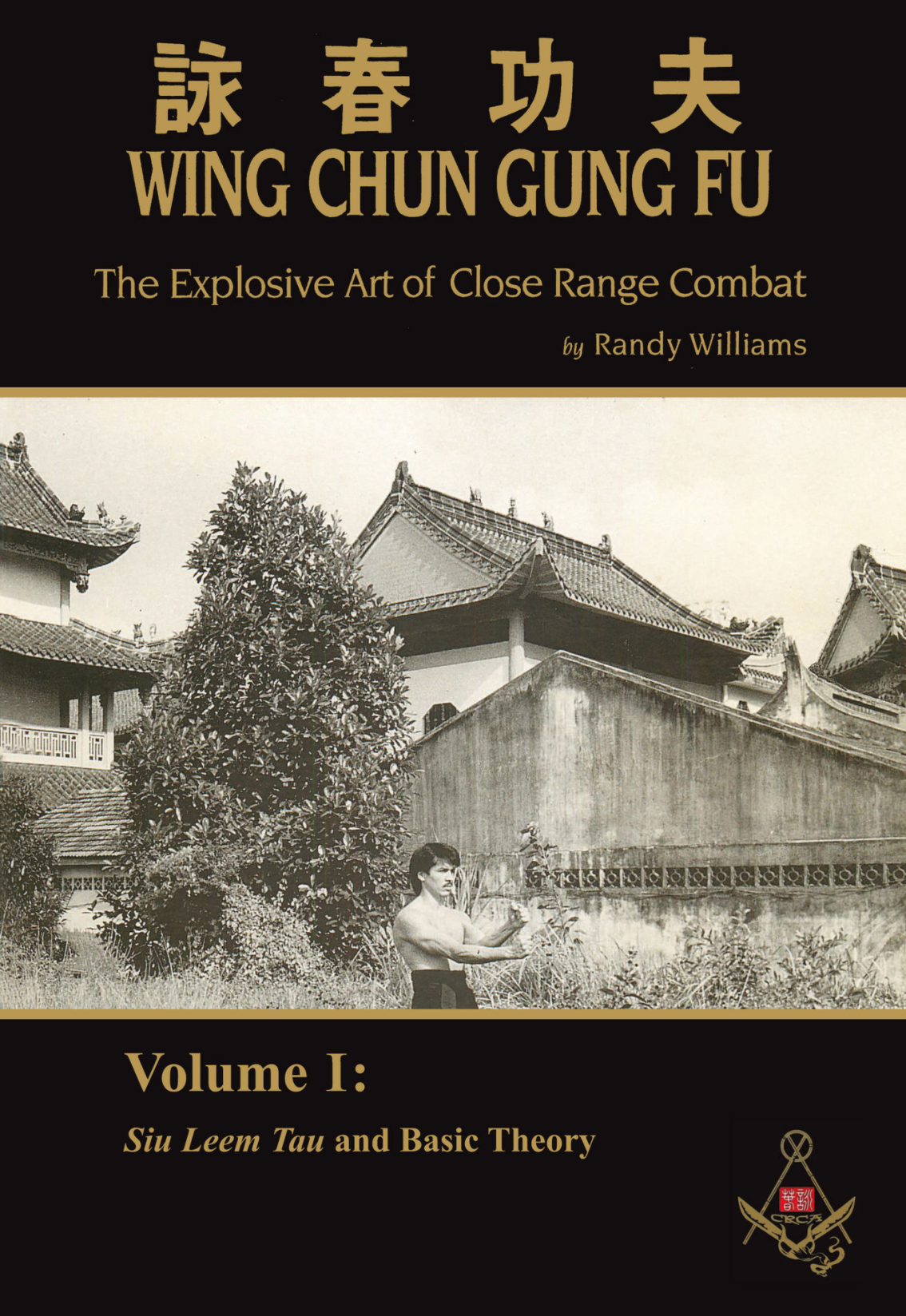 Wing Chun Gung Fu: Explosive Art of Close Range Combat Book 1 by Randy Williams (Preowned) - Budovideos Inc