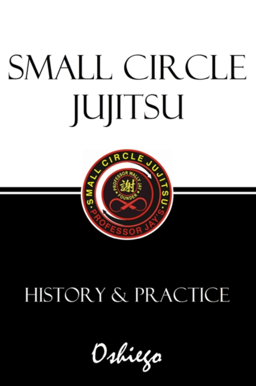 Small Circle Jujitsu: History & Practice Book - Budovideos Inc