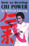 How to Develop Chi Power Book by William Cheung - Budovideos Inc