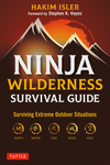 Ninja Wilderness Survival Guide: Surviving Extreme Outdoor Situations Book by Hakim Isler (Hardcover) - Budovideos Inc
