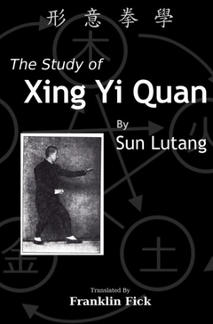 Xing Yi Quan Xue: The Study of Form-Mind Boxing Book by Sun Lu Tang & Dan Miller - Budovideos Inc