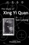Xing Yi Quan Xue: The Study of Form-Mind Boxing Book by Sun Lu Tang & Dan Miller - Budovideos Inc