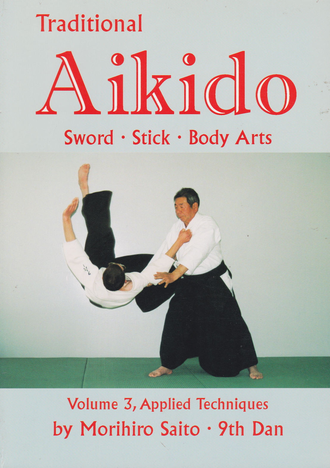 Traditional Aikido Book 3: Applied Techniques by Morihiro Saito (Preowned) - Budovideos Inc