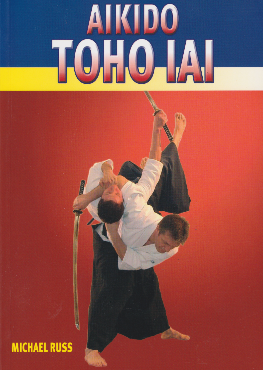 Aikido Toho Iai Book by Michael Russ (Preowned) - Budovideos Inc