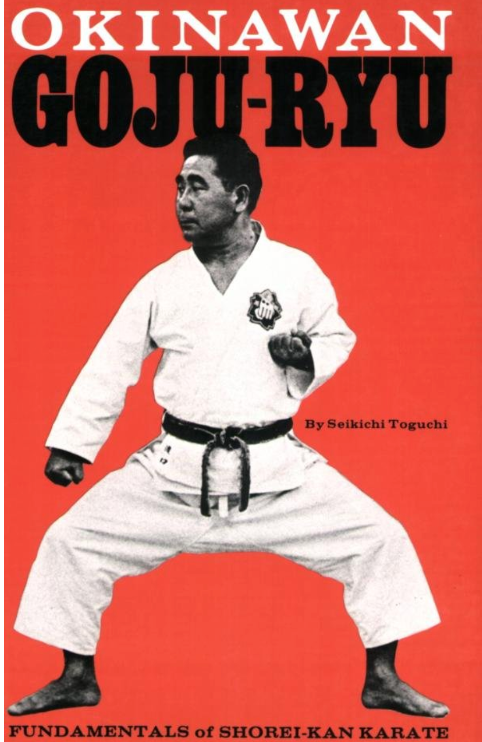 Okinawan Goju-Ryu: Fundamentals of Shorei-Kan Karate Book by Seikichi Toguchi (Preowned) - Budovideos Inc