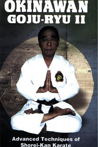 Okinawan Goju-Ryu: Advanced Techniques of Shorei-Kan Karate Book by Seikichi Toguchi - Budovideos Inc