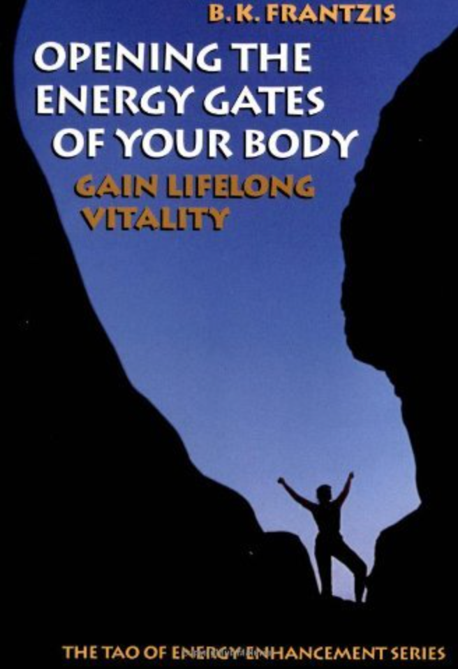 Opening the Energy Gates of Your Body: Gain Lifelong Vitality Book by Bruce Frantzis (Preowned) - Budovideos Inc