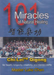 Chi Lei Qigong: 101 Miracles of Natural Healing DVD by Luke Chan - Budovideos Inc