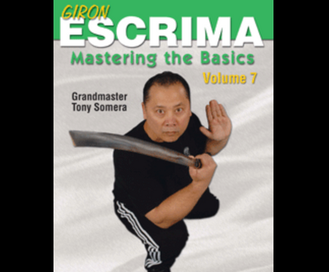 Giron Eskrima 7: Mastering Basics by Tony Somera (On Demand)