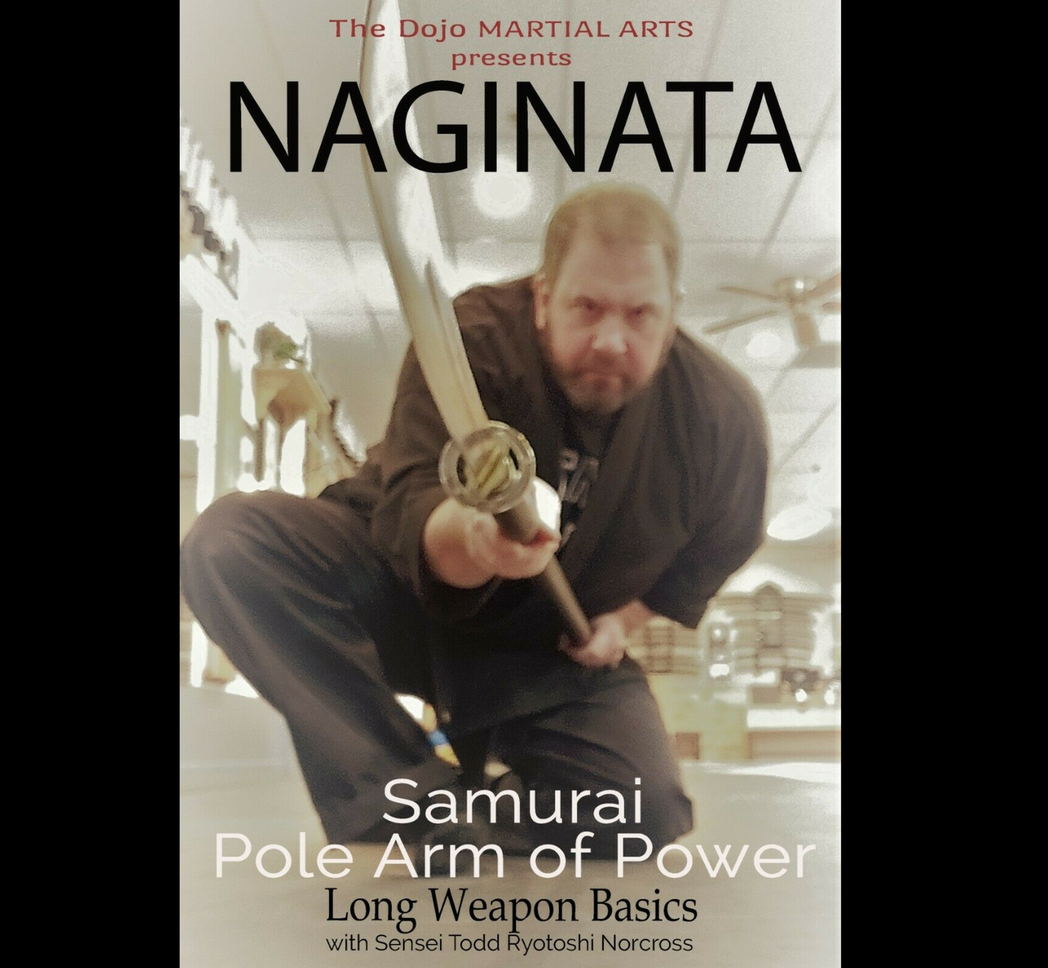 Naginata Seminar by Todd Norcross (On Demand)
