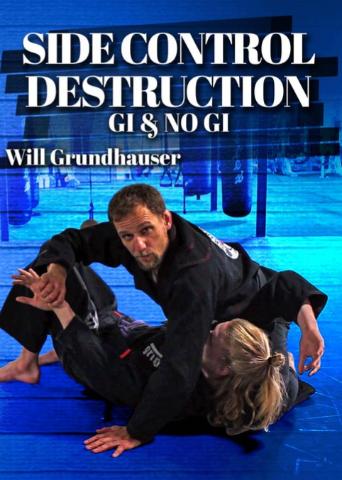 Side Control Destruction Gi & Nogi 2 DVD Set by Will Grundhauser - Budovideos Inc
