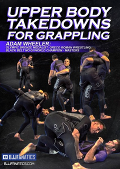 Upper Body Takedowns for Grappling 2 DVD Set by Adam Wheeler - Budovideos Inc