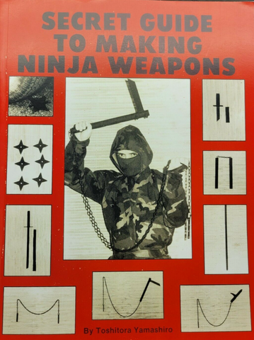 Secret Guide to Making Ninja Weapons Book by Yamashiro Toshitora (Preowned) - Budovideos Inc