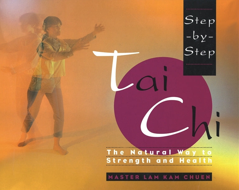 Step-By-Step Tai Chi Book by Lam Kam-Chuen (Preowned) - Budovideos Inc