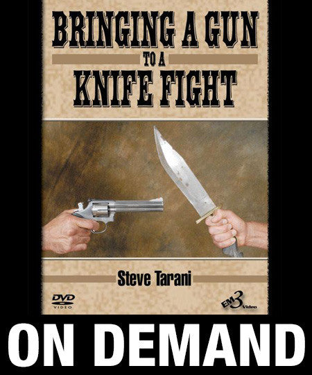 Bringing a Gun to a Knife Fight by Steve Tarani (On Demand) - Budovideos Inc