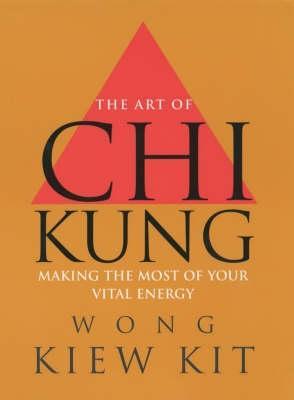 El arte del chi kung: cómo aprovechar al máximo su energía vital Libro de Kiew Kit Wong (usado)
