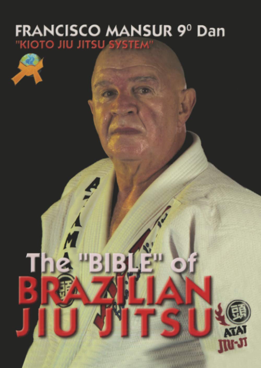 The Bible of Brazilian Jiu Jitsu Book by Francisco Mansur (Preowned) - Budovideos Inc