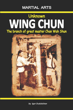 Unknown Wing Chun - The Branch of Chan Wah Shun Book - Budovideos Inc