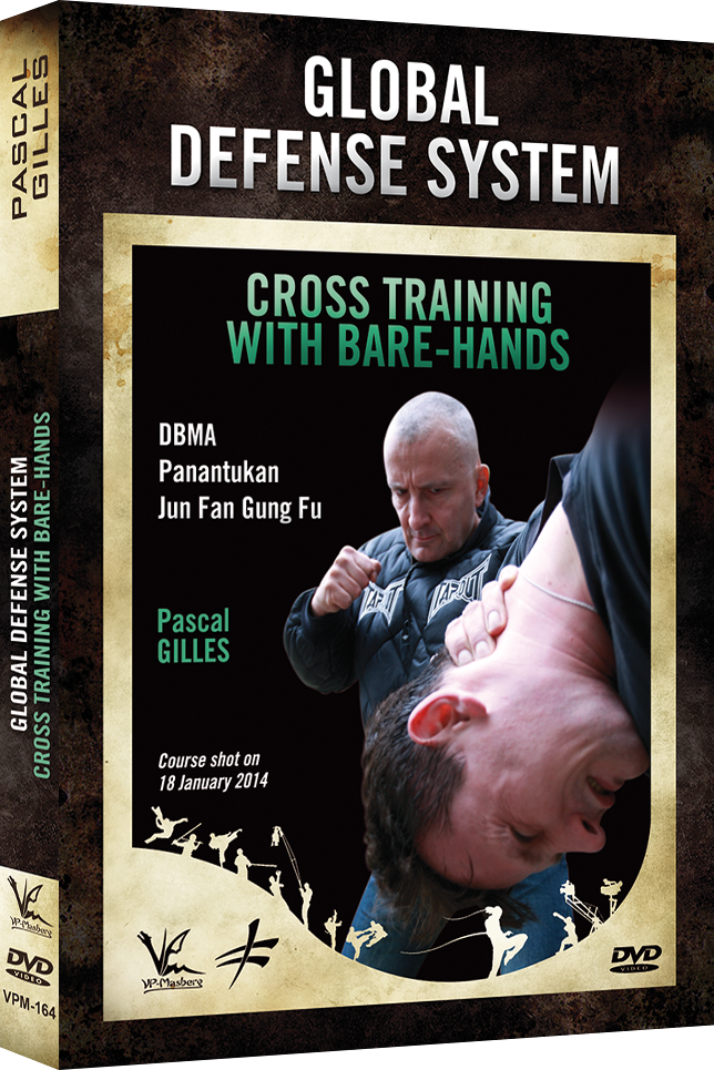Global Defense System - Cross-Training with Bare-Hands DVD by Pascal Gilles - Budovideos Inc
