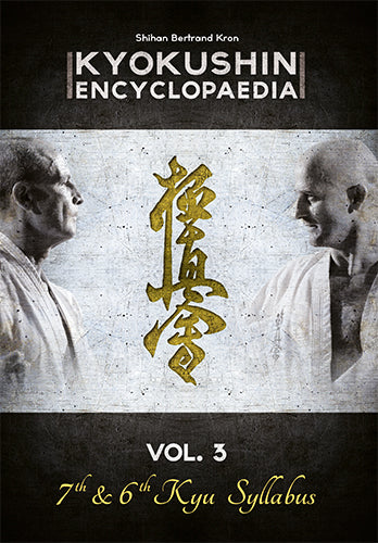 Kyokushin Karate Encyclopedia 3 (6th & 7th Kyu Syllabus) Book by Bertrand Kron - Budovideos Inc