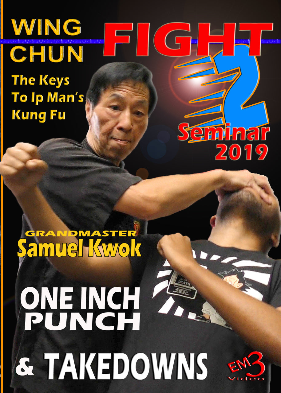 Wing Chun 2019 Fight Seminar One Inch Punch & Takedowns by Samuel Kwok - Budovideos Inc